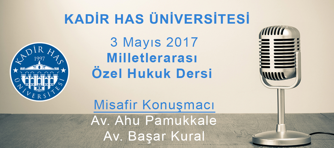 Günbay Kural Abbasoğlu Avukatlık Ortaklığı avukatları Kadir Has Üniversitesinde Milletlerarası Özel Hukuk dersine misafir konuşmacı olarak katıldı.